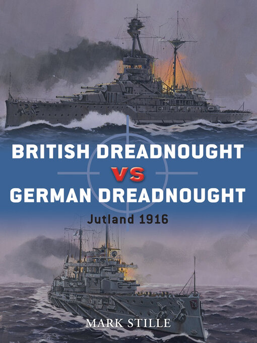 Title details for British Dreadnought vs German Dreadnought by Mark Stille - Available